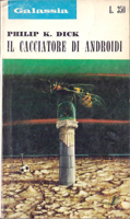 Philip K. Dick Do Androids Dream <br>of Electric Sheep? cover IL CACCIATORE DI ANDROIDI